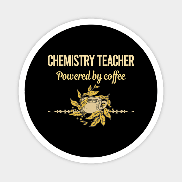 Powered By Coffee Chemistry Teacher Magnet by lainetexterbxe49